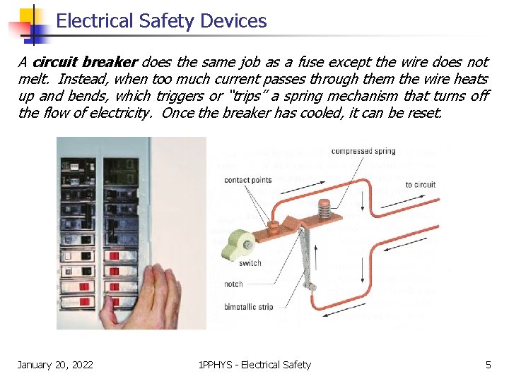 Electrical Safety Devices A circuit breaker does the same job as a fuse except