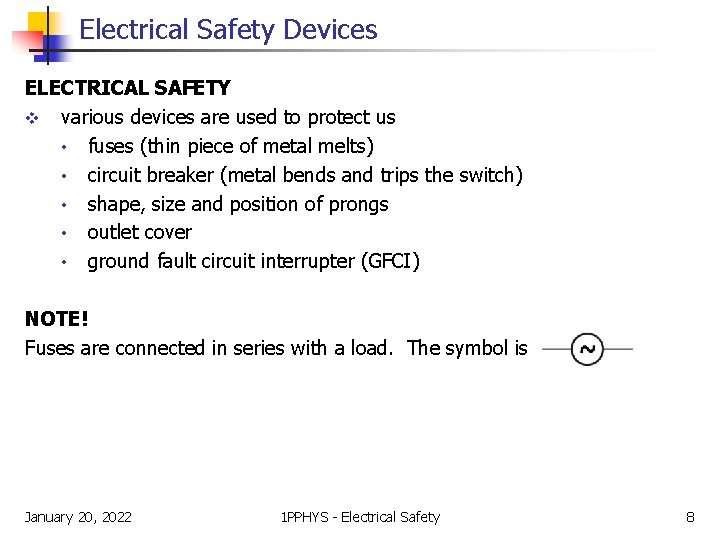 Electrical Safety Devices ELECTRICAL SAFETY v various devices are used to protect us •