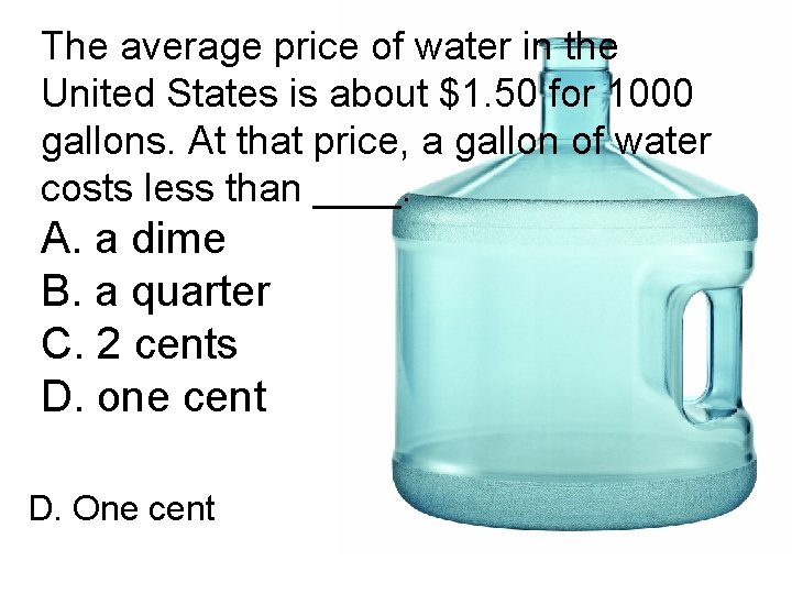 The average price of water in the United States is about $1. 50 for