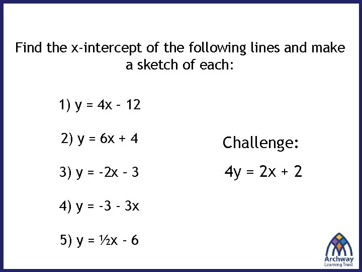 Find the x-intercept of the following lines and make a sketch of each: 1)