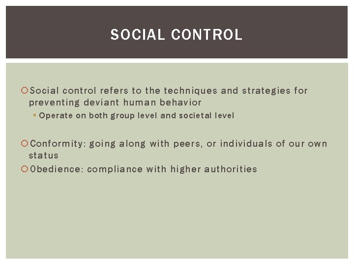 SOCIAL CONTROL Social control refers to the techniques and strategies for preventing deviant human SOCIAL CONTROL Social control refers to the techniques and strategies for preventing deviant human