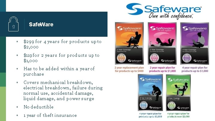 Safe. Ware ▫ $299 for 4 years for products up to $2, 000 ▫