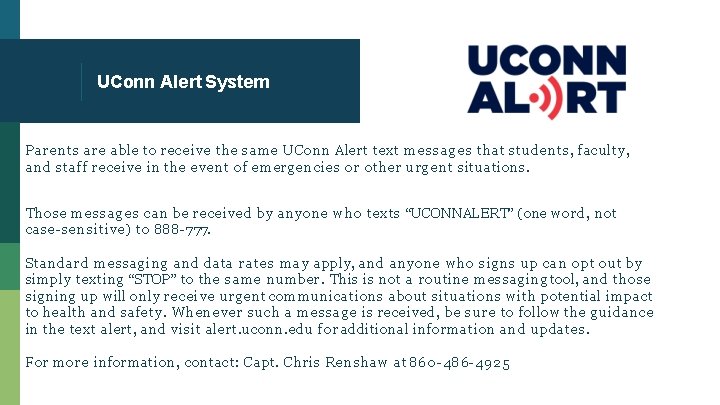 UConn Alert System Parents are able to receive the same UConn Alert text messages