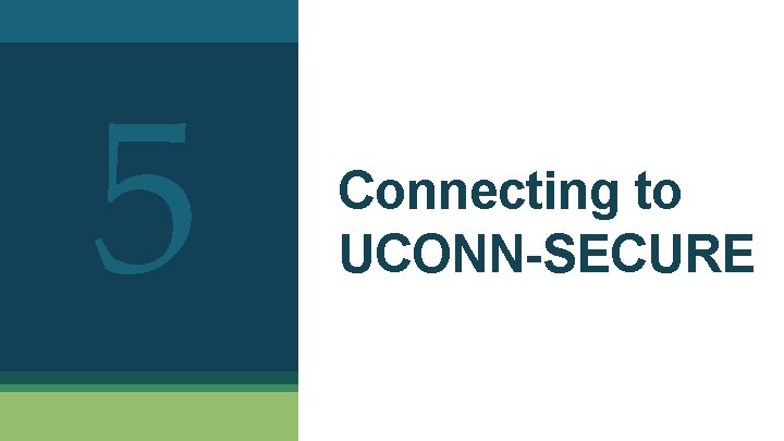 5 Connecting to UCONN-SECURE 