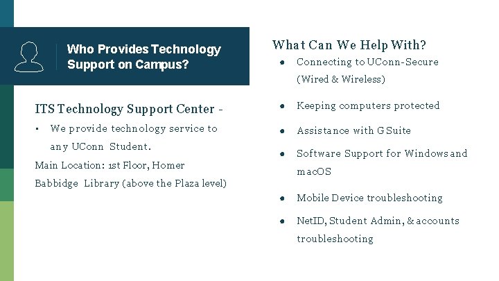 Who Provides Technology Support on Campus? What Can We Help With? ● Connecting to