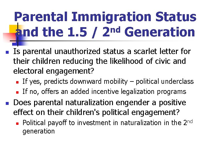 Parental Immigration Status and the 1. 5 / 2 nd Generation n Is parental