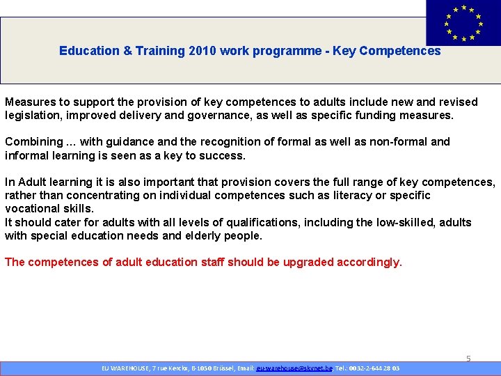 Education & Training 2010 work programme - Key Competences Sieben Leitinitiativen: Measures to support