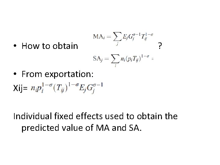  • How to obtain ? • From exportation: Xij= Individual fixed effects used