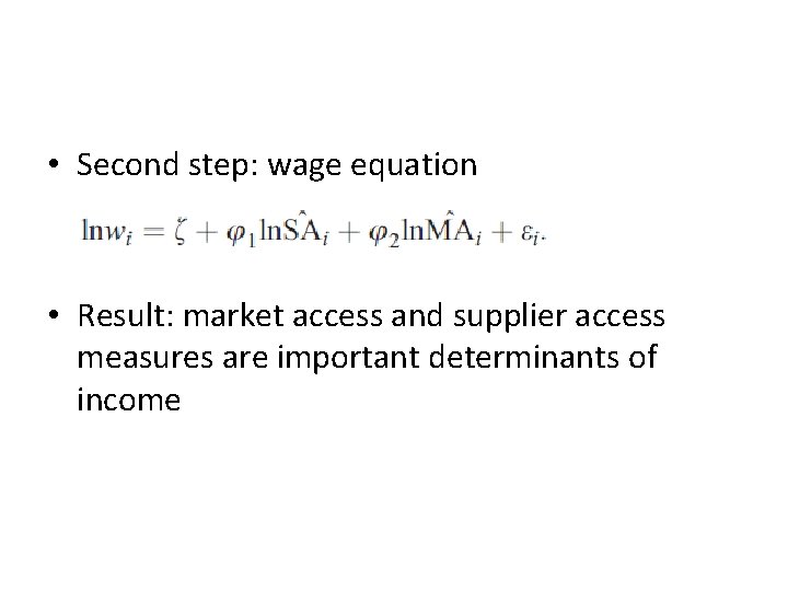  • Second step: wage equation • Result: market access and supplier access measures
