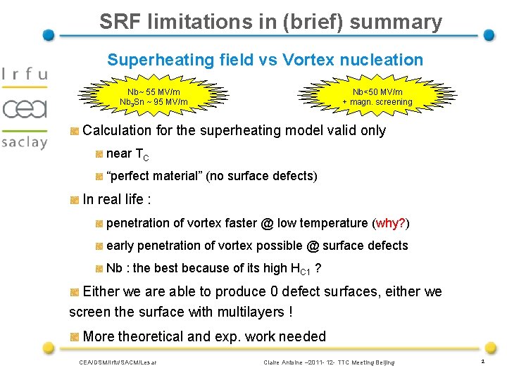 SRF limitations in (brief) summary Superheating field vs Vortex nucleation Nb~ 55 MV/m Nb