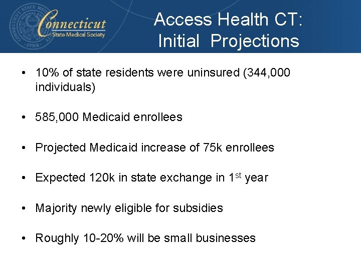 Access Health CT: Initial Projections • 10% of state residents were uninsured (344, 000