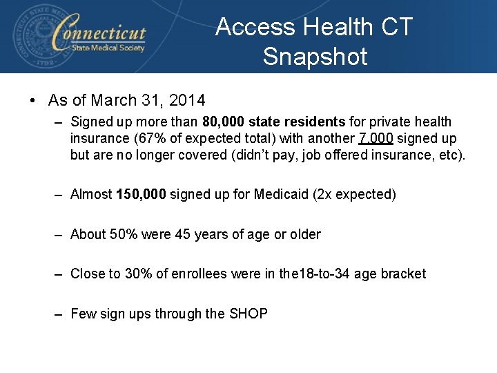 Access Health CT Snapshot • As of March 31, 2014 – Signed up more