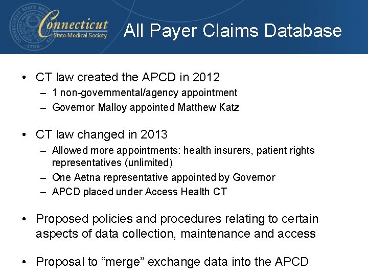 All Payer Claims Database • CT law created the APCD in 2012 – 1