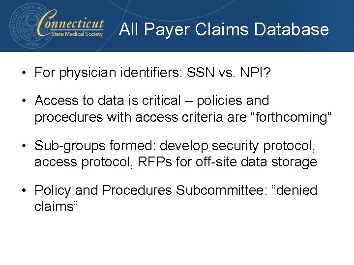 All Payer Claims Database • For physician identifiers: SSN vs. NPI? • Access to