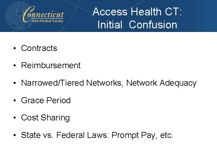 Access Health CT: Initial Confusion • Contracts • Reimbursement • Narrowed/Tiered Networks, Network Adequacy