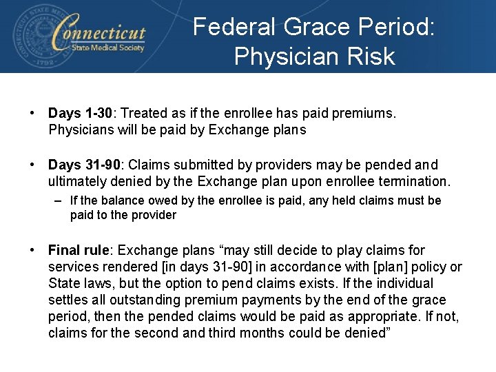 Federal Grace Period: Physician Risk • Days 1 -30: Treated as if the enrollee