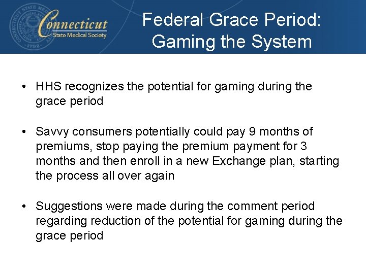 Federal Grace Period: Gaming the System • HHS recognizes the potential for gaming during