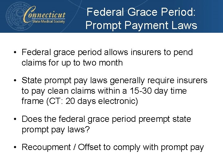Federal Grace Period: Prompt Payment Laws • Federal grace period allows insurers to pend