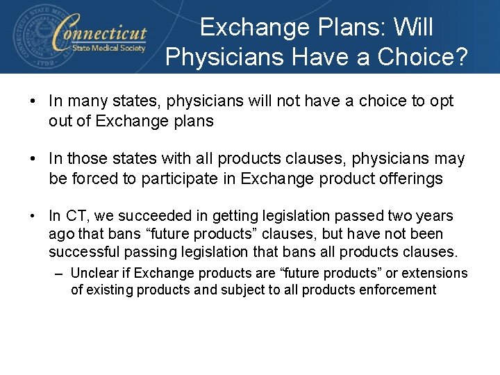 Exchange Plans: Will Physicians Have a Choice? • In many states, physicians will not