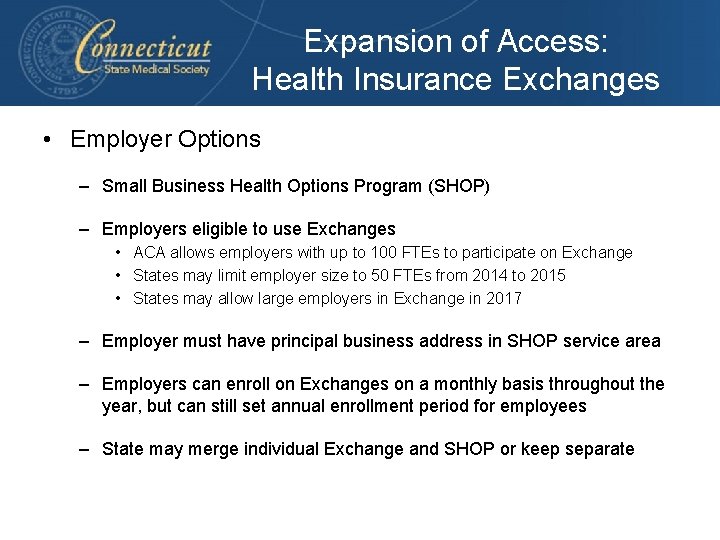 Expansion of Access: Health Insurance Exchanges • Employer Options – Small Business Health Options