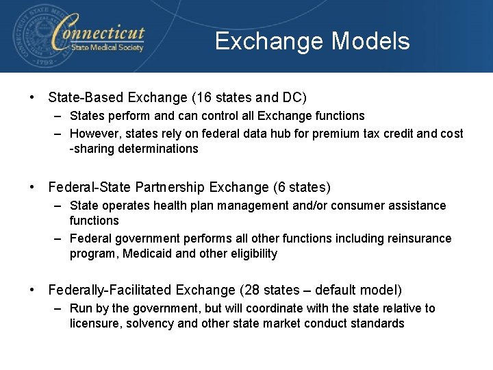 Exchange Models • State-Based Exchange (16 states and DC) – States perform and can