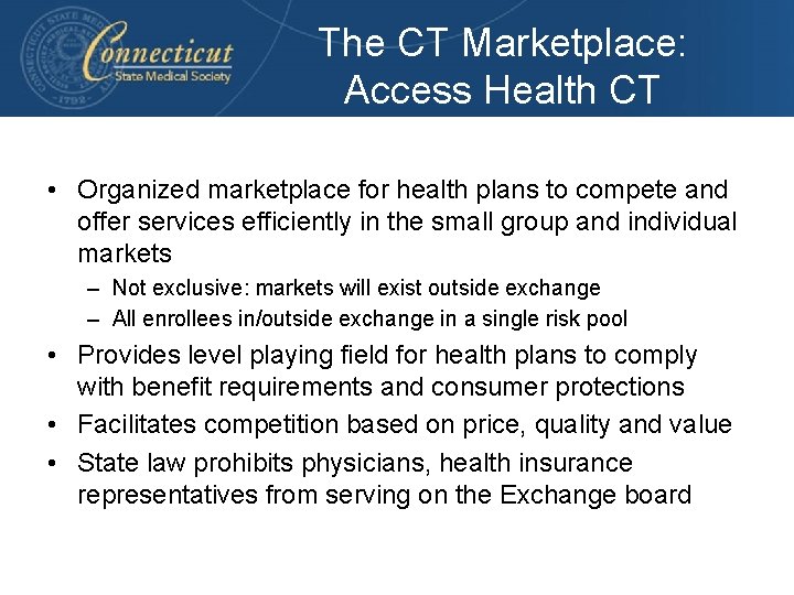 The CT Marketplace: Access Health CT • Organized marketplace for health plans to compete