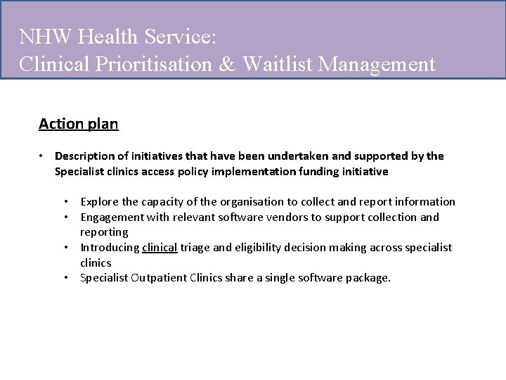 NHW Health Service: Clinical Prioritisation & Waitlist Management Action plan • Description of initiatives