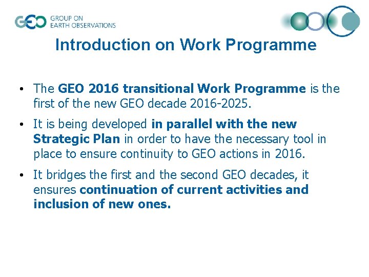 Introduction on Work Programme • The GEO 2016 transitional Work Programme is the first