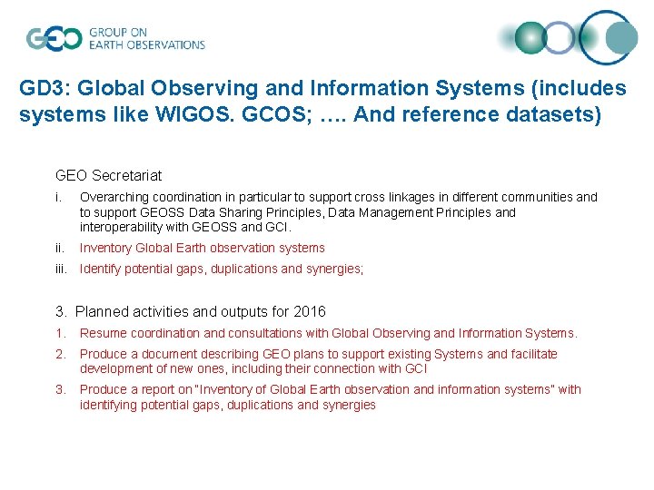 GD 3: Global Observing and Information Systems (includes systems like WIGOS. GCOS; …. And