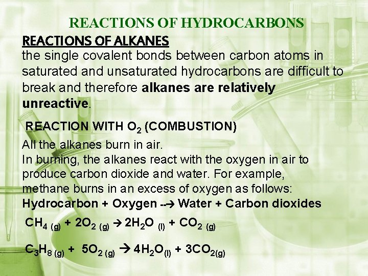 REACTIONS OF HYDROCARBONS REACTIONS OF ALKANES the single covalent bonds between carbon atoms in