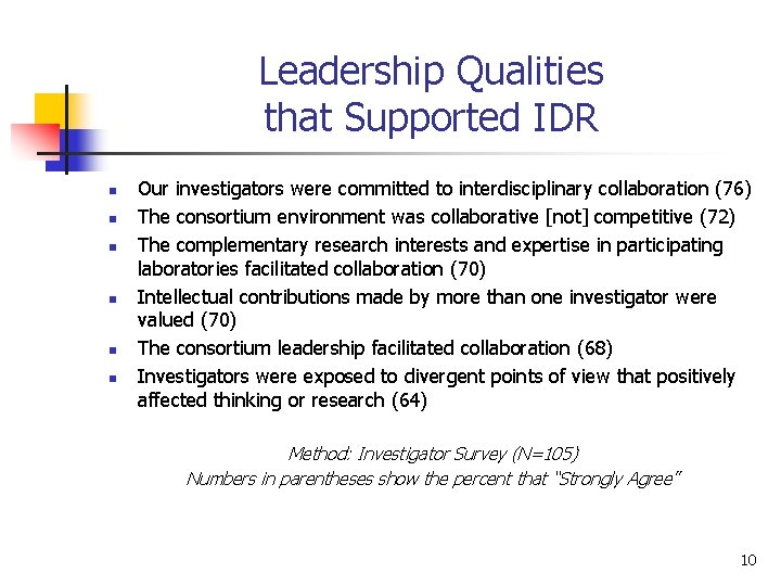 Leadership Qualities that Supported IDR n n n Our investigators were committed to interdisciplinary