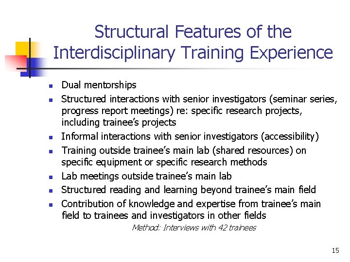 Structural Features of the Interdisciplinary Training Experience n n n n Dual mentorships Structured