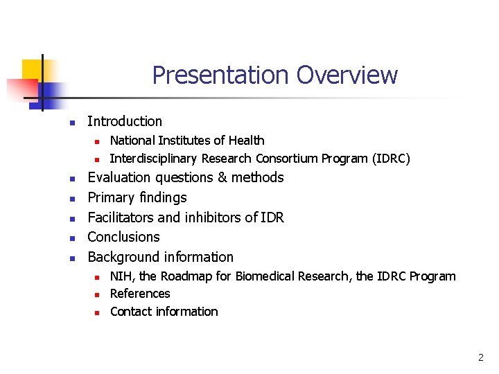 Presentation Overview n Introduction n n n National Institutes of Health Interdisciplinary Research Consortium