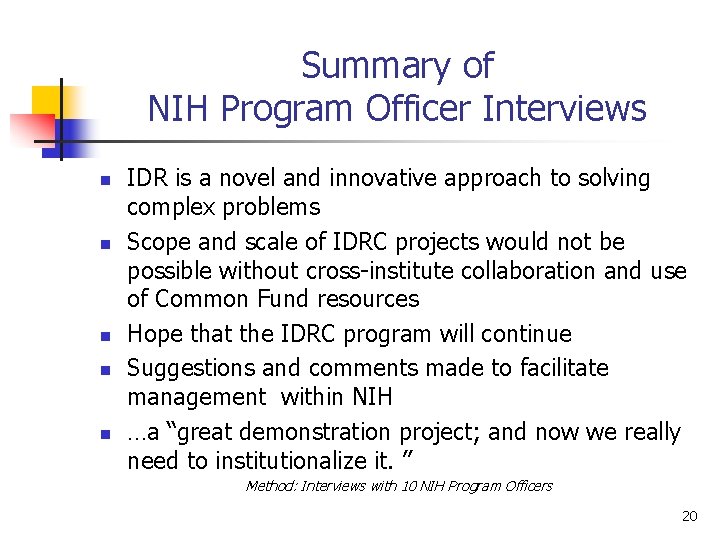 Summary of NIH Program Officer Interviews n n n IDR is a novel and