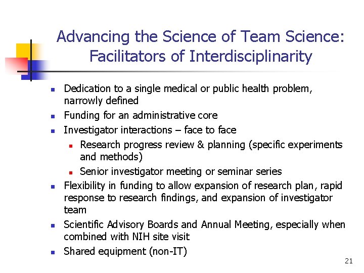 Advancing the Science of Team Science: Facilitators of Interdisciplinarity n n n Dedication to