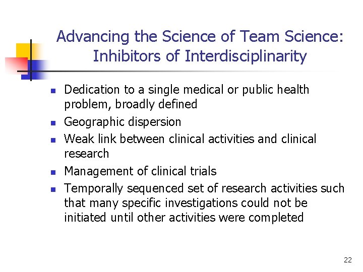 Advancing the Science of Team Science: Inhibitors of Interdisciplinarity n n n Dedication to