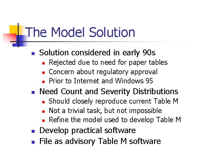The Model Solution n Solution considered in early 90 s n n Need Count