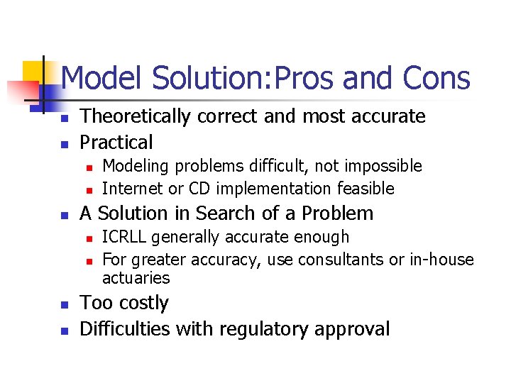 Model Solution: Pros and Cons n n Theoretically correct and most accurate Practical n