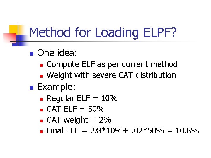 Method for Loading ELPF? n One idea: n n n Compute ELF as per