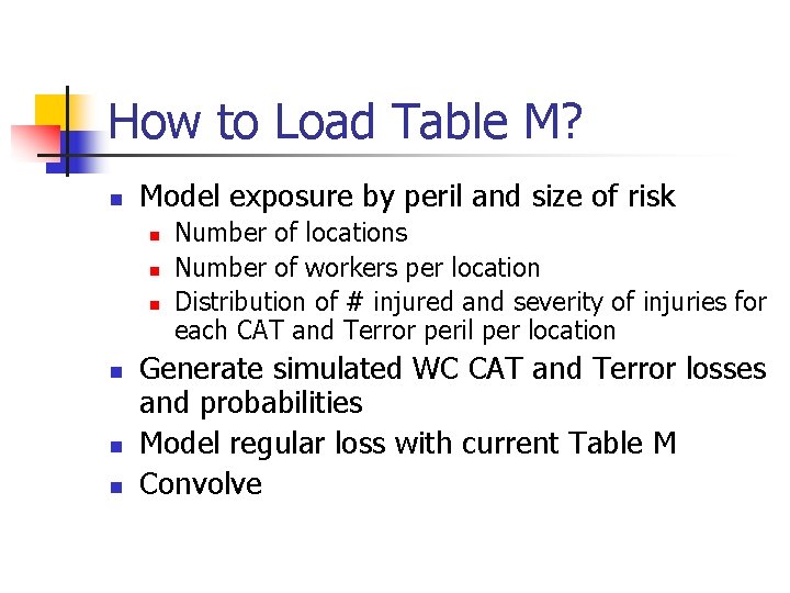How to Load Table M? n Model exposure by peril and size of risk