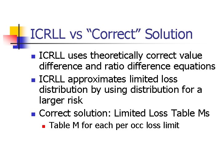 ICRLL vs “Correct” Solution n ICRLL uses theoretically correct value difference and ratio difference