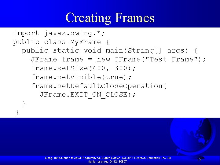 Creating Frames import javax. swing. *; public class My. Frame { public static void