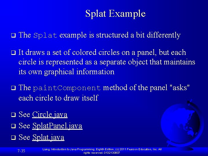 Splat Example q The Splat example is structured a bit differently q It draws