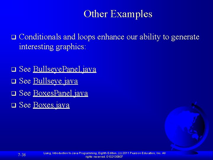 Other Examples q Conditionals and loops enhance our ability to generate interesting graphics: See