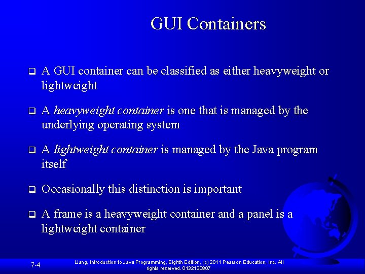 GUI Containers q A GUI container can be classified as either heavyweight or lightweight