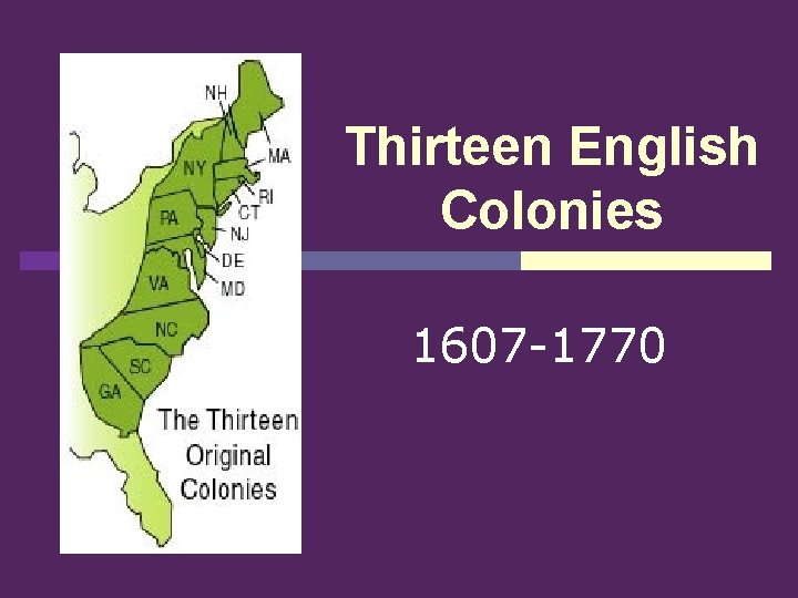 Thirteen English Colonies 1607 -1770 