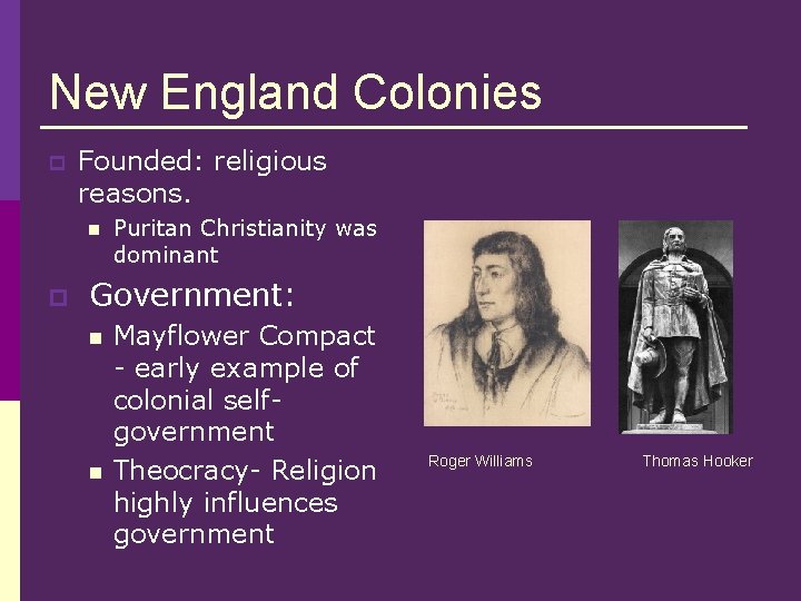 New England Colonies p Founded: religious reasons. n p Puritan Christianity was dominant Government: