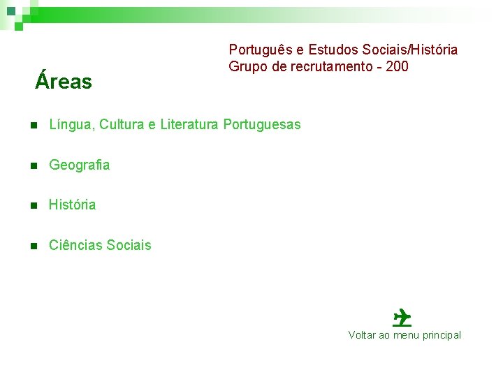 Áreas Português e Estudos Sociais/História Grupo de recrutamento - 200 n Língua, Cultura e