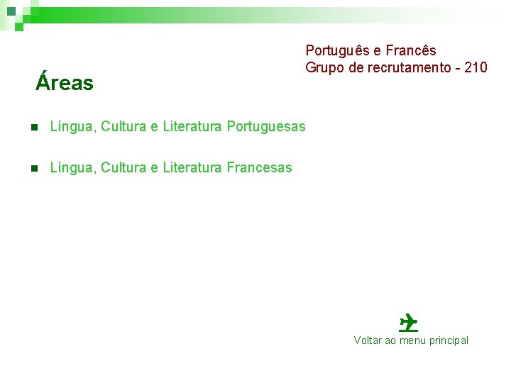 Áreas Português e Francês Grupo de recrutamento - 210 n Língua, Cultura e Literatura