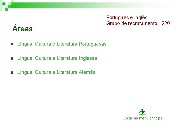 Áreas Português e Inglês Grupo de recrutamento - 220 n Língua, Cultura e Literatura